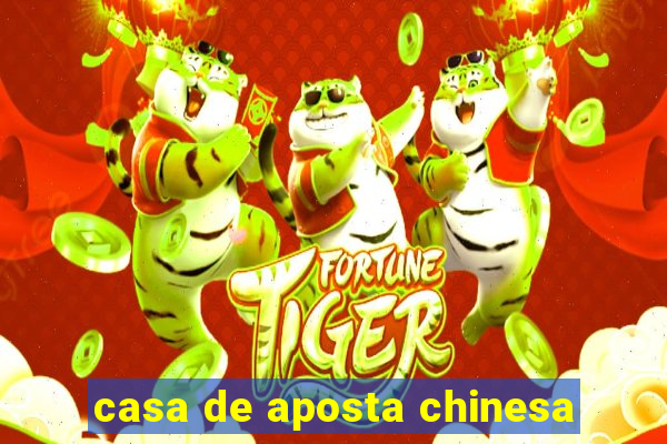 casa de aposta chinesa